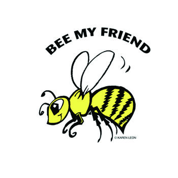 an illustration of a bee with the caption bee my friend